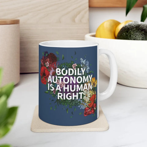 Bodily Autonomy Is A Human Right Mug by Transpainter