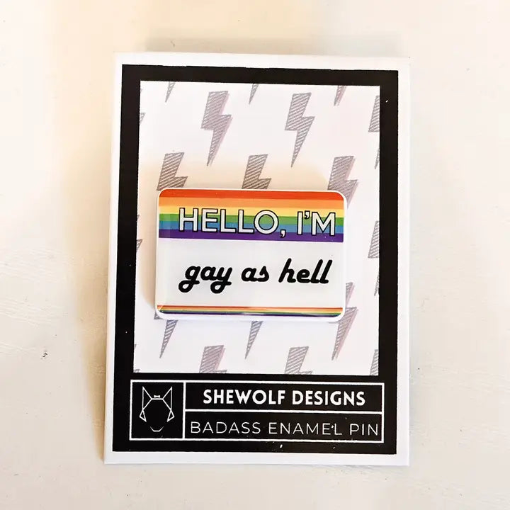 Hello I'm Gay As Hell Enamel Pin