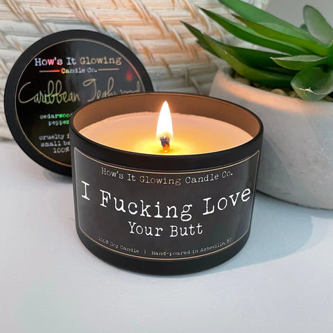 I Fucking Love Your Butt Soy Candle