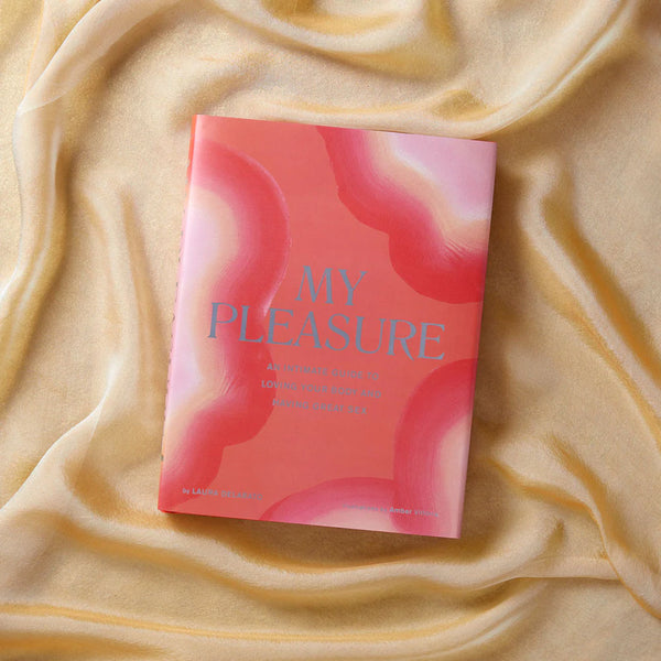 My Pleasure- An Intimate Guide to Loving Your Body and Having Great Sex