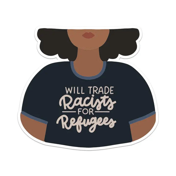 Will Trade Racists for Refugees Sticker