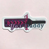 Yes Daddy Paddle Sticker